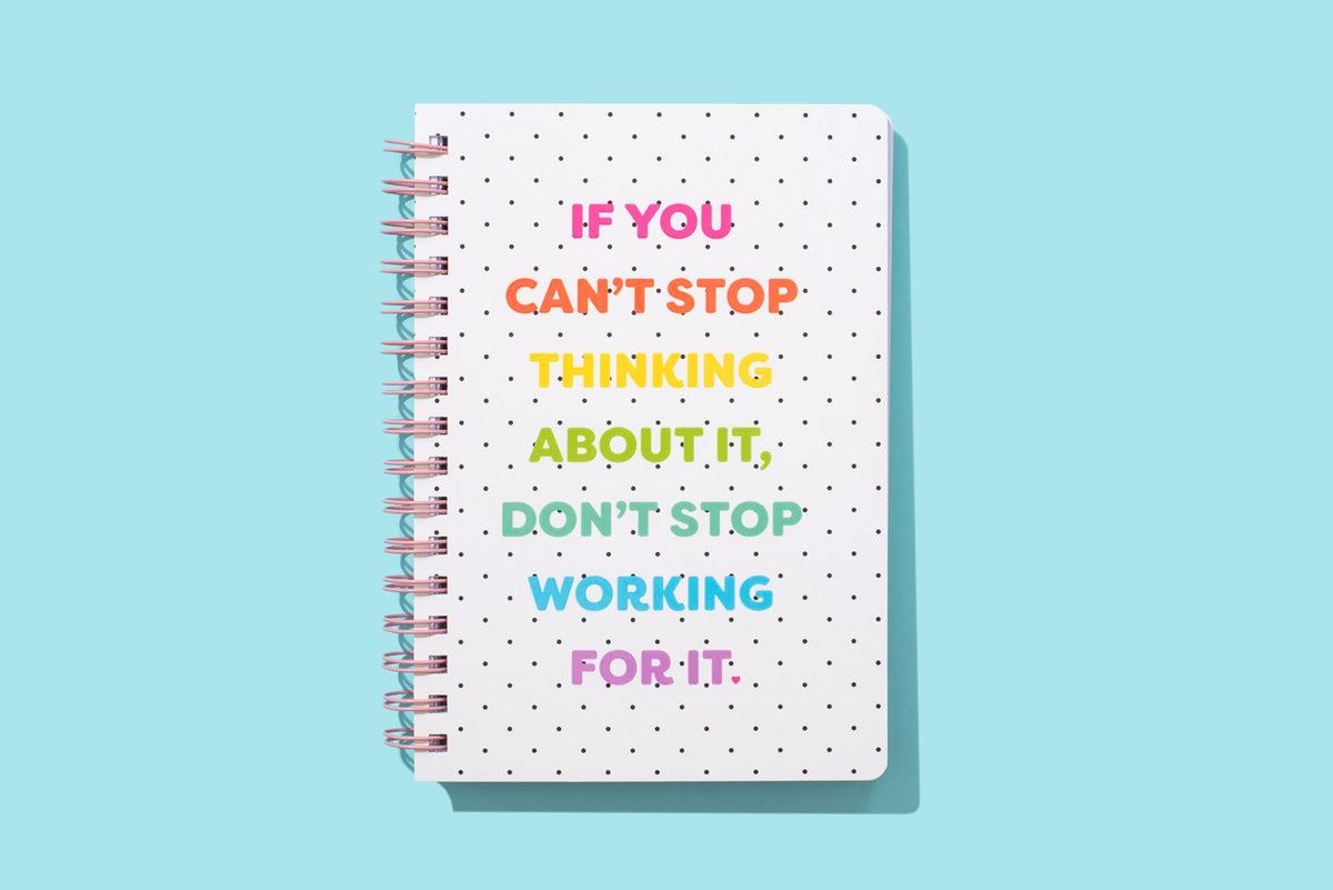 IF YOU CAN'T STOP THINKING ABOUT IT NOTEBOOK