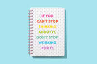 IF YOU CAN'T STOP THINKING ABOUT IT NOTEBOOK