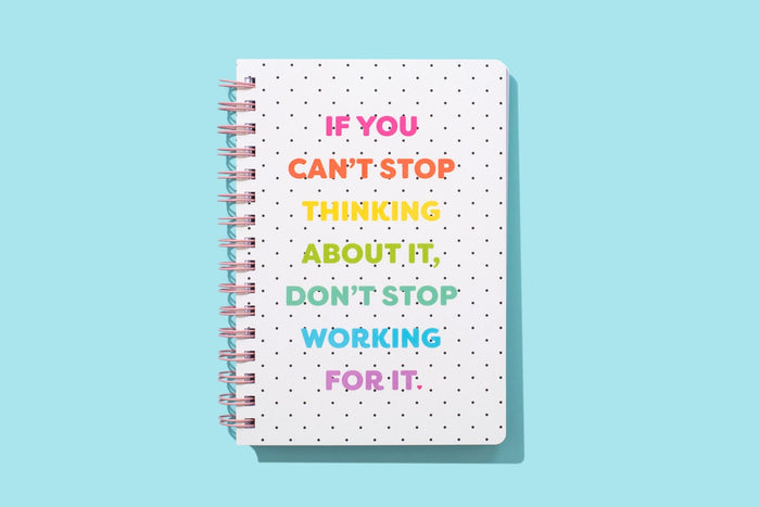 IF YOU CAN'T STOP THINKING ABOUT IT NOTEBOOK