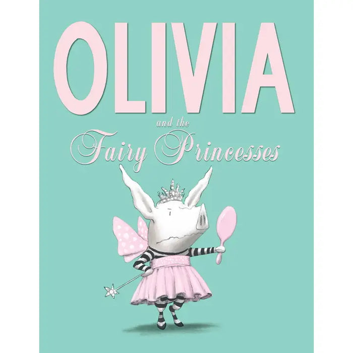 OLIVIA AND THE FAIRY PRINCESS