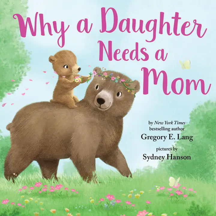 WHY A DAUGHTER NEEDS A MOM